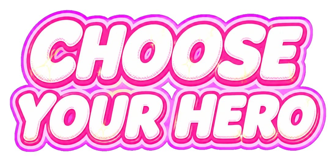 Choose your hero